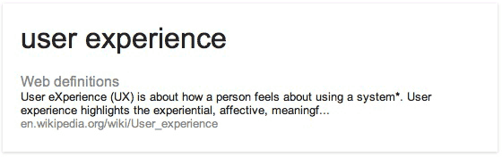 User eXperience (UX) is about how a person feels about using a system User Experience Definition