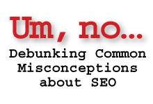 SEO misconceptions