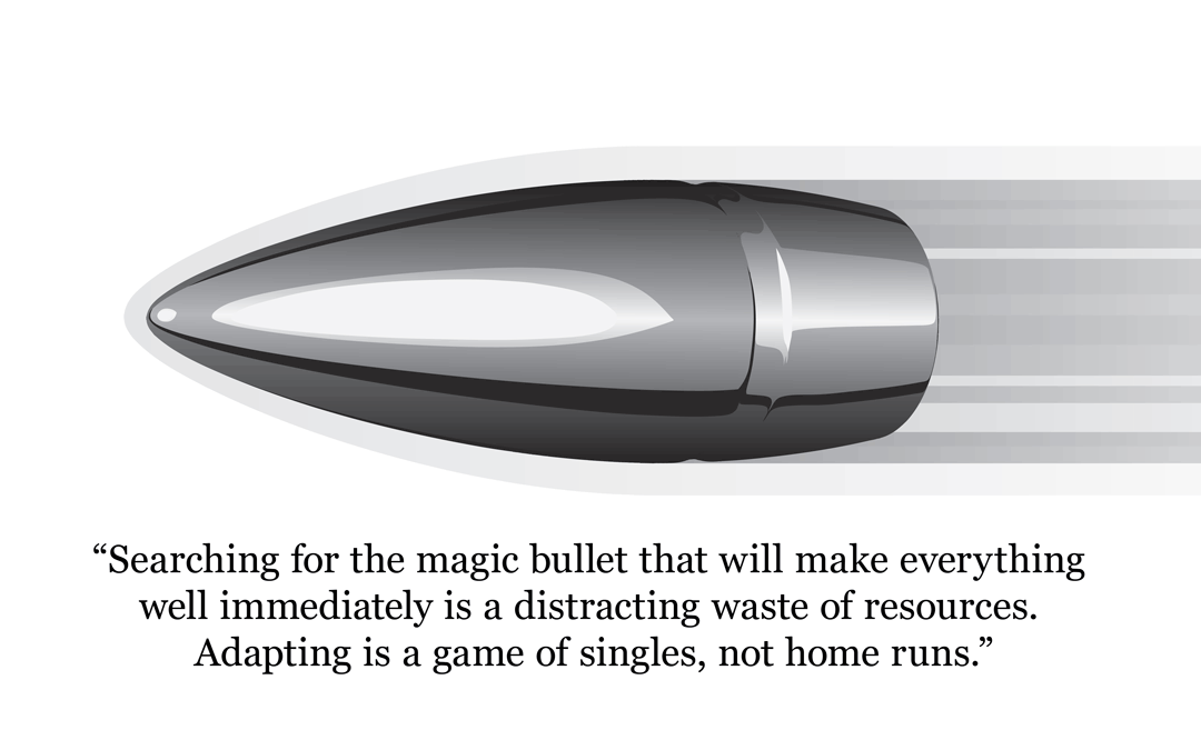 searching for magic bullets is a waste